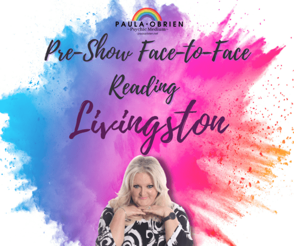 Paula Obrien Pre-Show Private Reading Livingston 14th September 2022