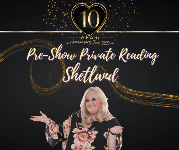 Pre Show Private Readings Shetland 6th September 2023