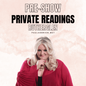 Paula Obrien Pre-Show Private Reading Rutherglen 12th of January 2027