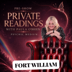 Paula Obrien Pre-Show Private Reading Fort William 29th of May 2027