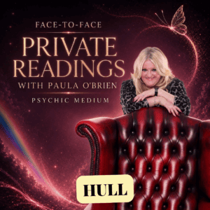 Paula O'Brien Private Readings Hull 11th of May 2027
