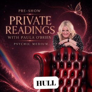 Paula Obrien Pre-Show Private Reading Hull 10th of May 2027